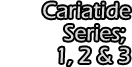 Cariatide Series: 1, 2 & 3