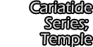 Cariatide Series; Temple