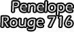 Penelope Rouge 716