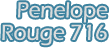 Penelope Rouge 716