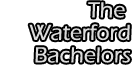 The Waterford Bachelors