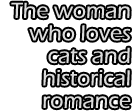 The woman who loves cats